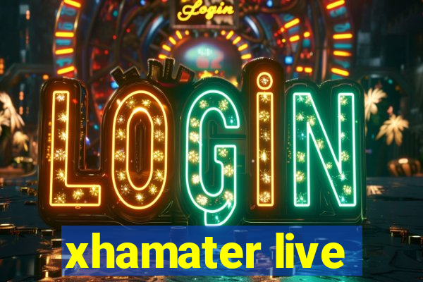 xhamater live